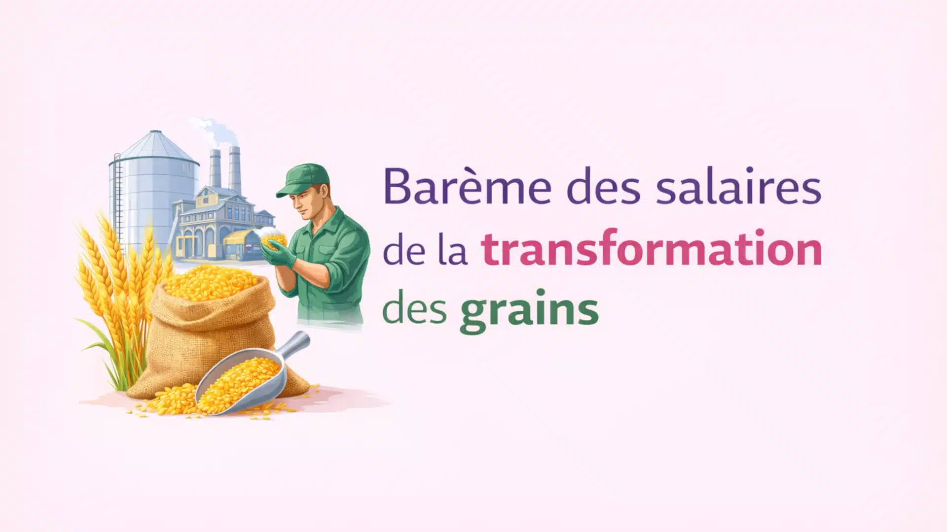 Grille des salaires 2026 de la transformation des grains (meunerie)