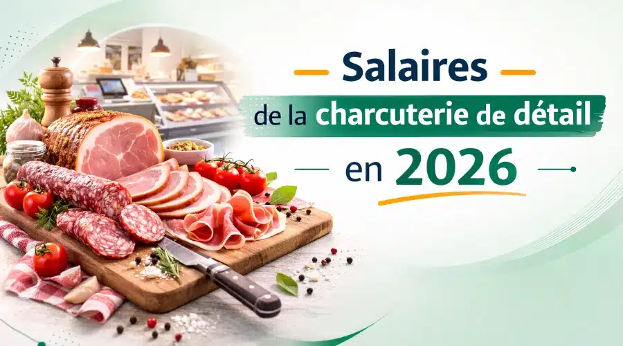Rémunérations minimales 2026 de la charcuterie de détail